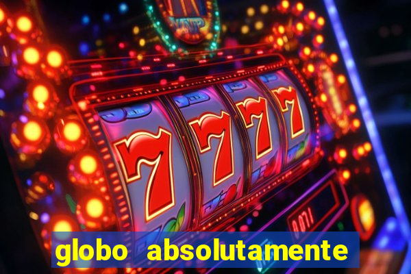 globo absolutamente sobretudo 2019